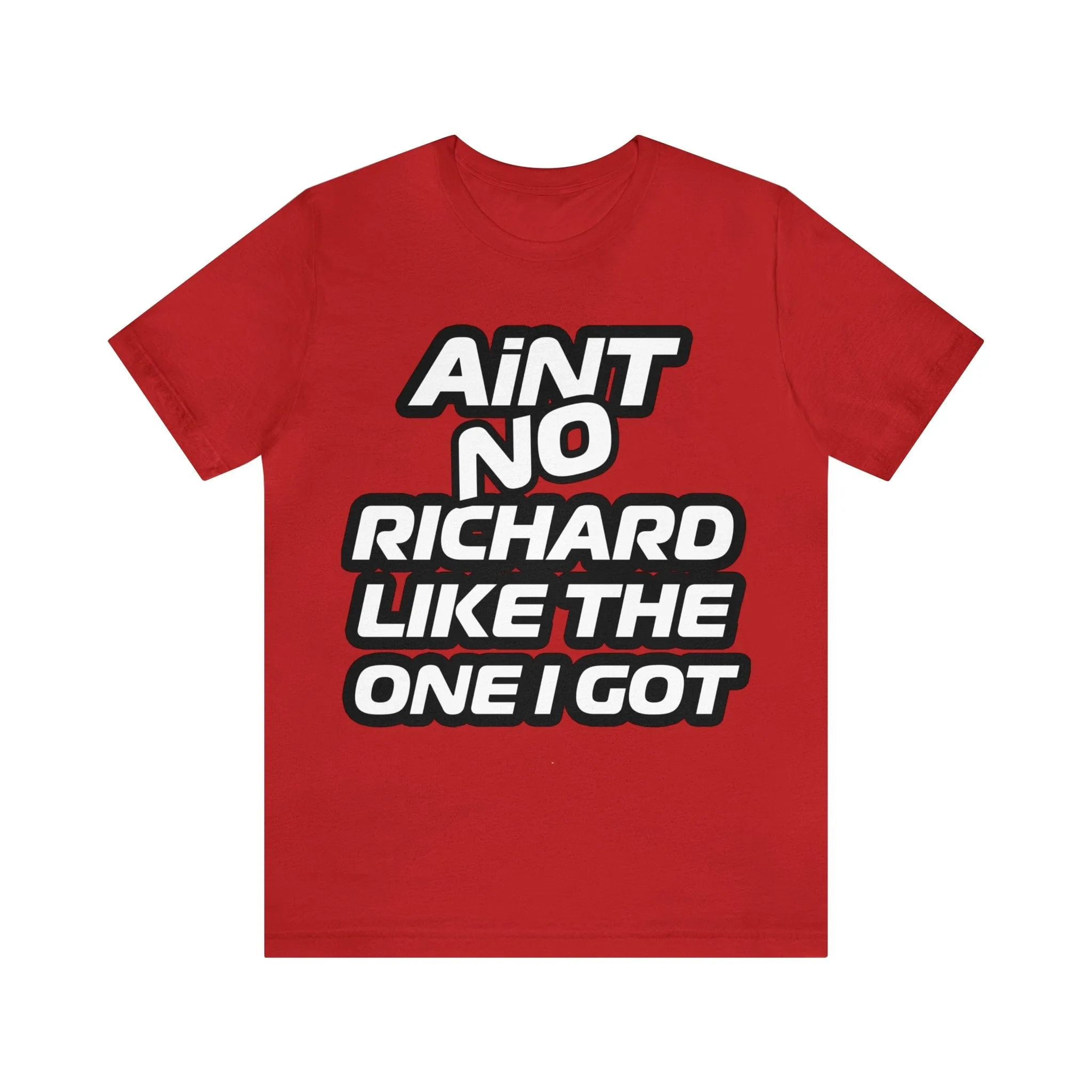 Aint No "Your Name" Like The One I Got | personalized deluxe Tee